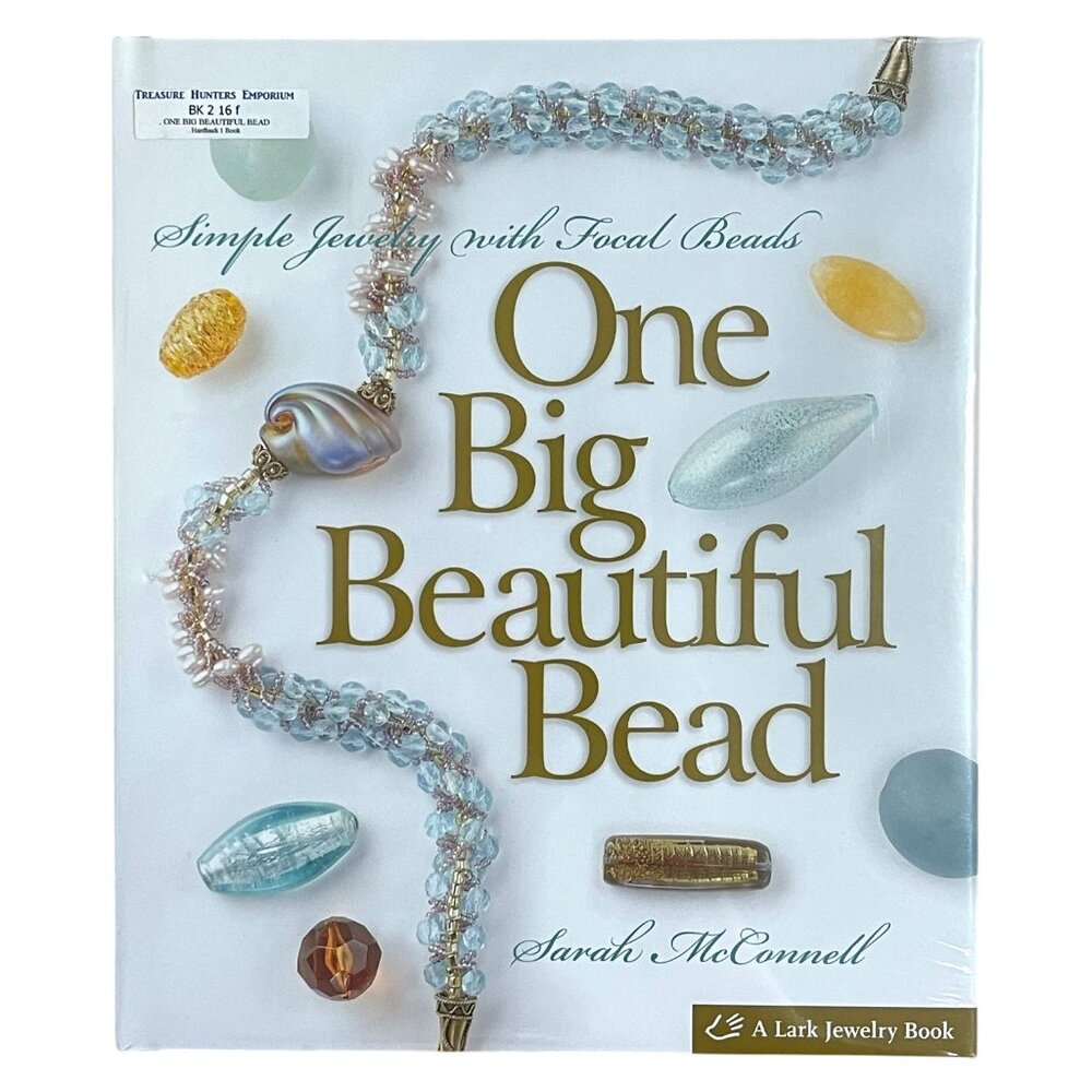 BK216 New Book ONE BIG BEAUTIFUL BEAD Simple Jewelry Focal Beads Sarah McConnell